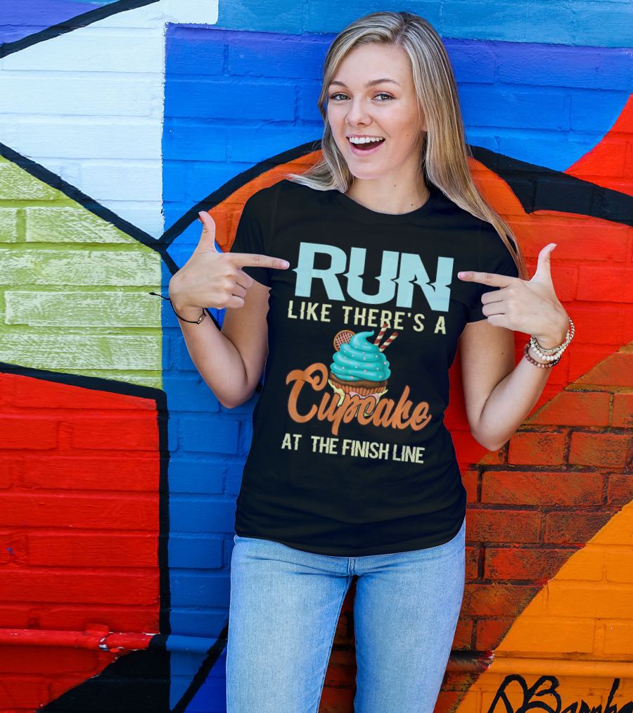 RUN Like There's A Cupcake At The Finish Line T-Shirt