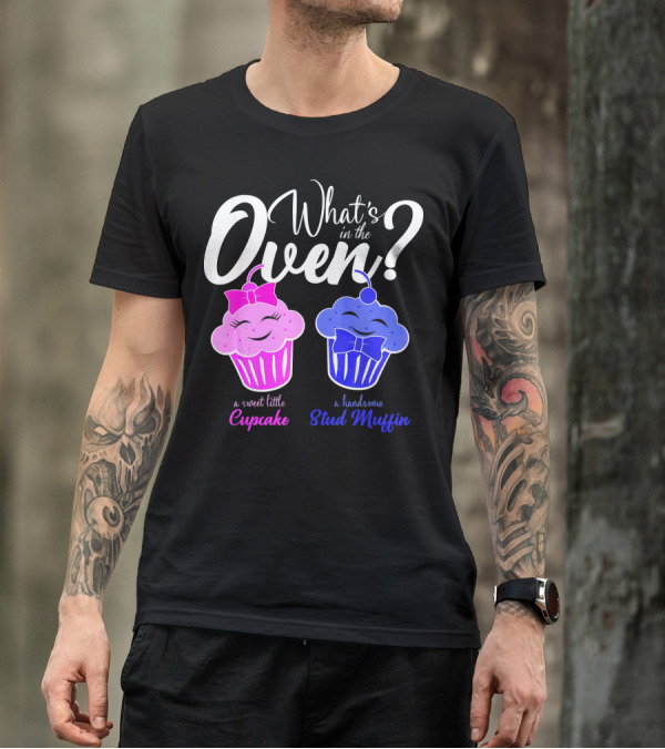 Gender Reveal Party What's In The Oven Sweet Little Cupcake Handsome Stud Muffin T-Shirt