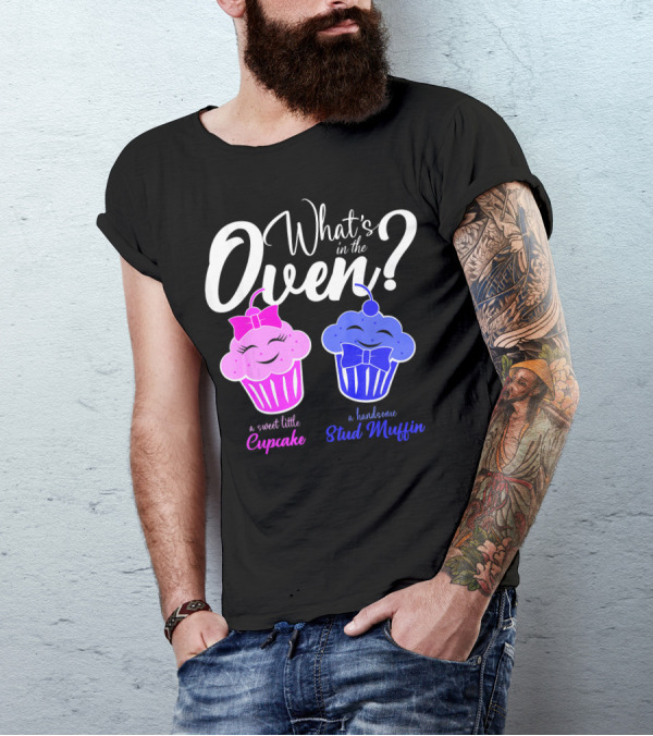 Gender Reveal Party What's In The Oven Sweet Little Cupcake Handsome Stud Muffin T-Shirt