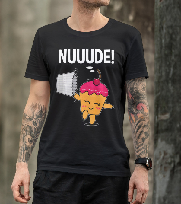 NUUUDE What Do You Call A Cupcake Without Its Wrapper? T-Shirt