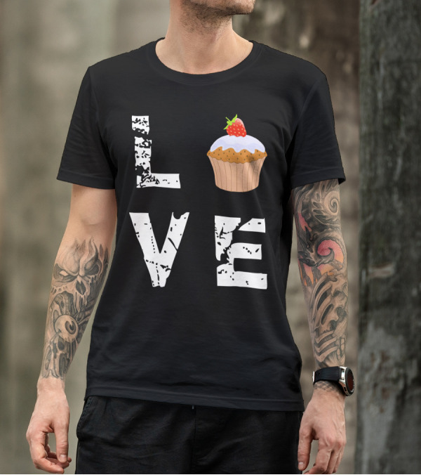 Love Muffin Cupcake Funny Food Valentine Strawberry Cupcake Typography T-Shirt
