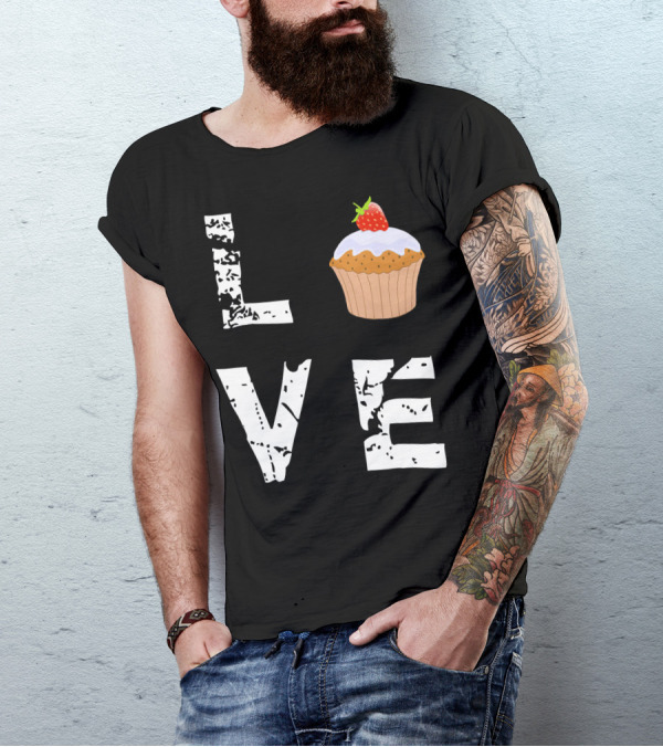 Love Muffin Cupcake Funny Food Valentine Strawberry Cupcake Typography T-Shirt