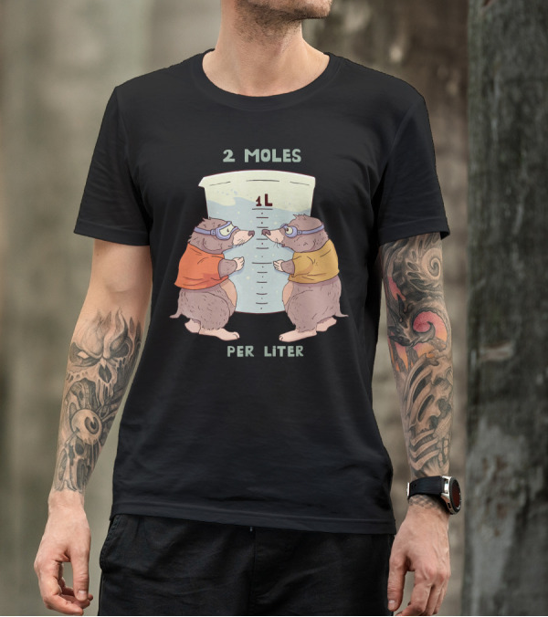 2 Moles Per Liter Funny Science Animal T-Shirt
