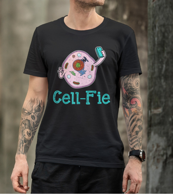 Cell Fie Funny Biology Science Teacher Cell-Fie T-Shirt