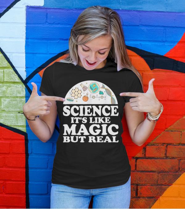 Science It's Like Magic But Real Chemistry DNA Molecule T-Shirt