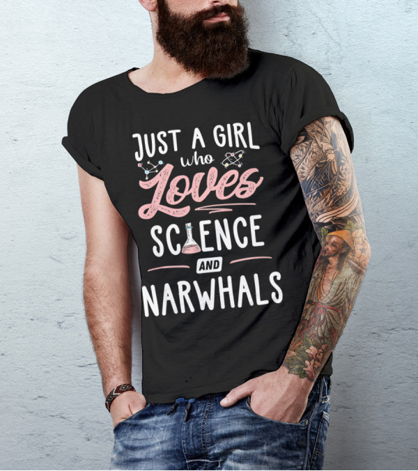 Just A Girl Who Loves Science And Narwhals T-Shirt