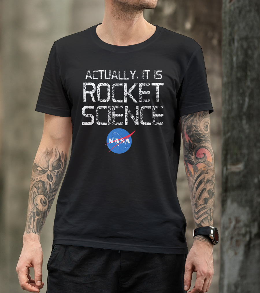 NASA Actually It Is Rocket Science T-Shirt