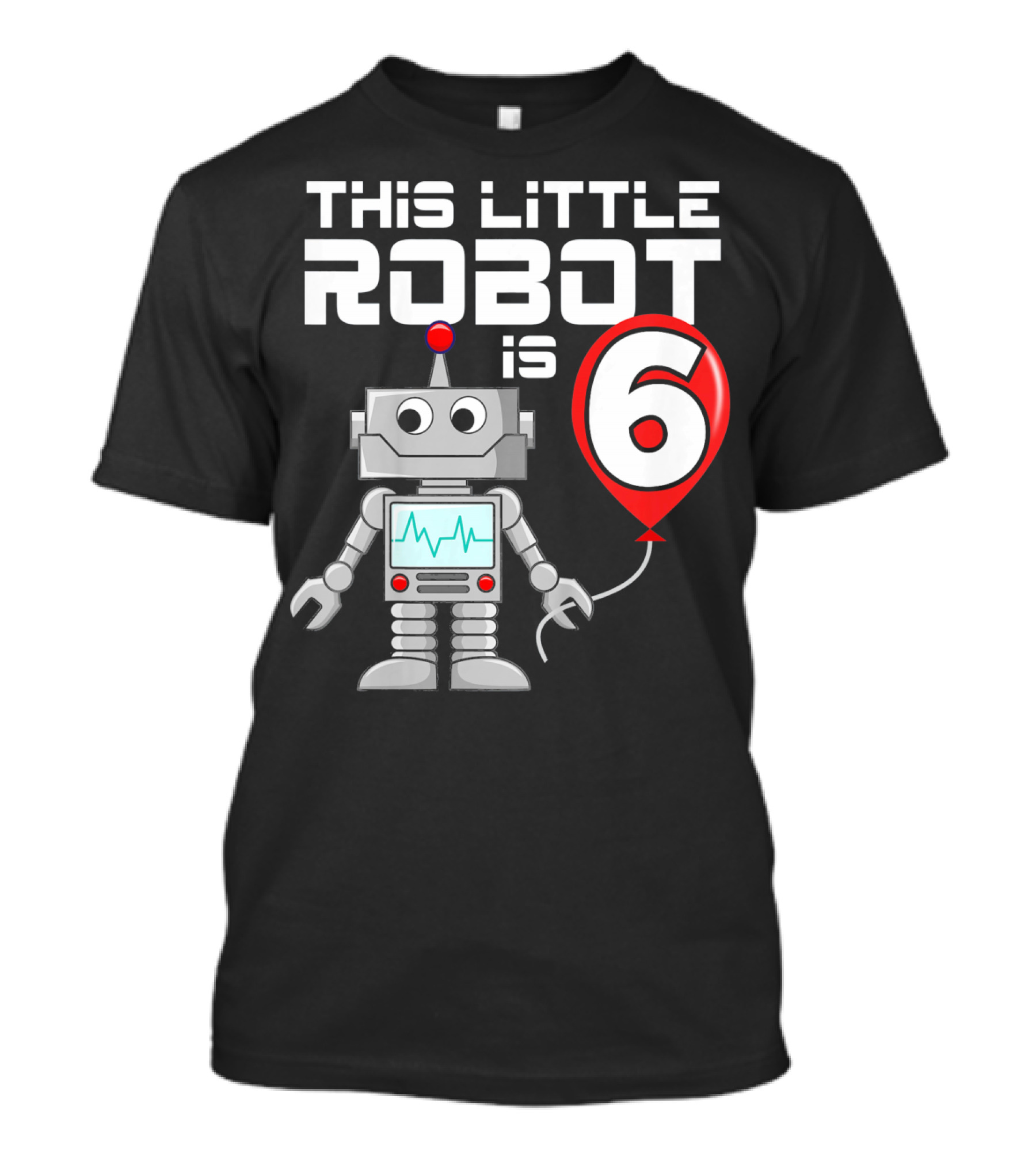 This Little Robot Is 6 Birthday Balloon Celebration Sci-Fi Kids T-Shirt