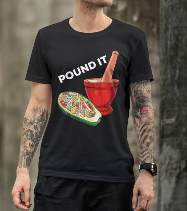 POUND IT Mortar Pestle Green Spicy Thai Papaya Salad T-Shirt