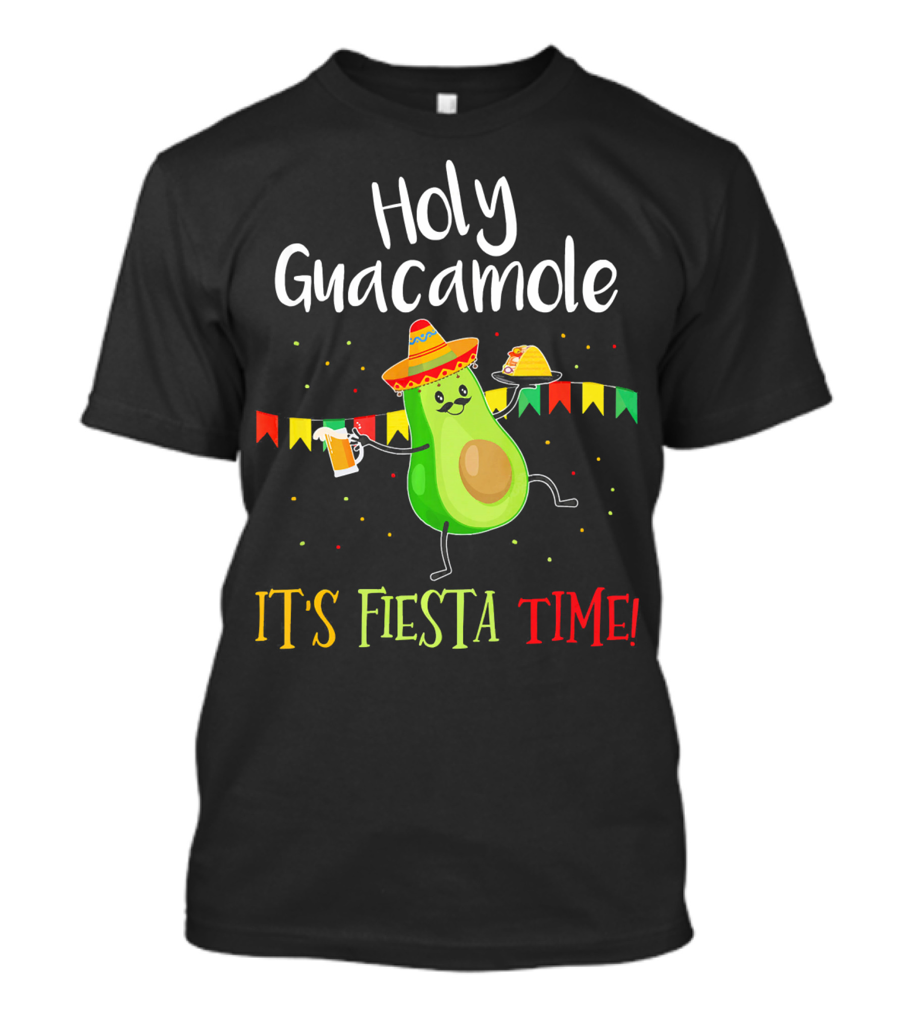 Holy Guacamole It's Fiesta Time Avocado Party T-Shirt