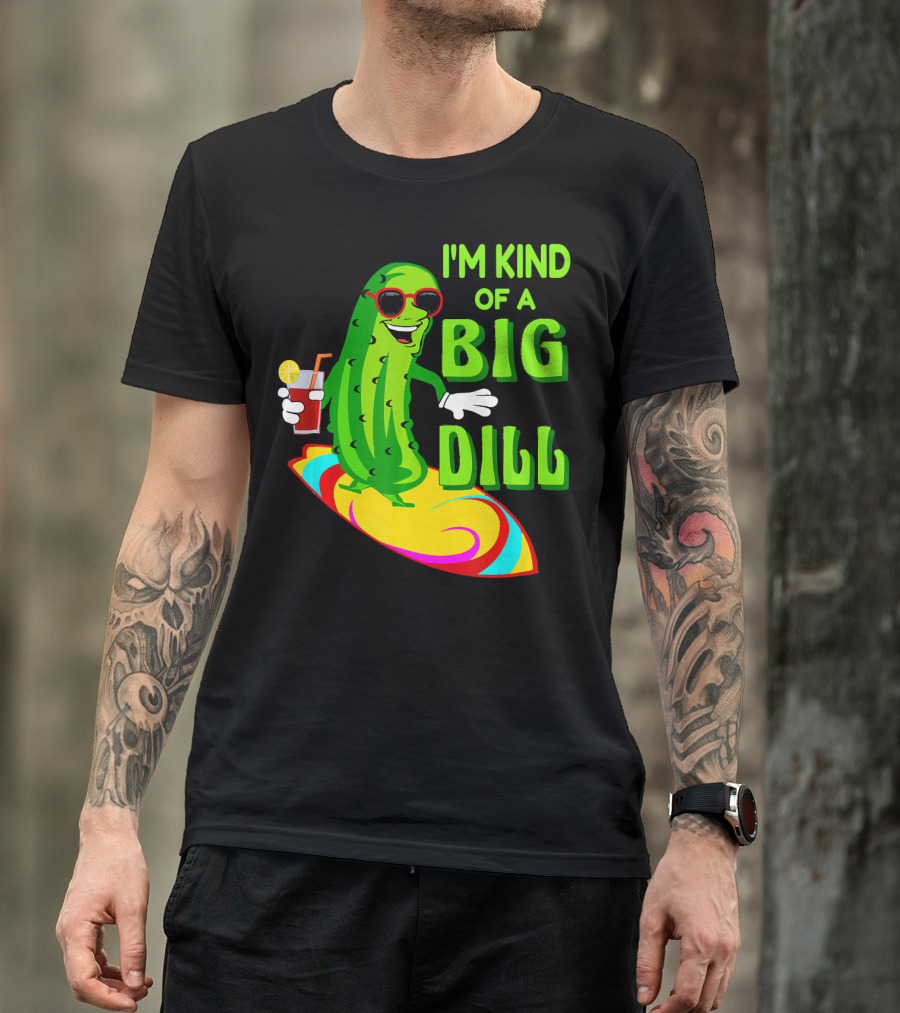 I'm Kind Of A Big Dill Pickle Surfing In Sunglasses With Drink T-Shirt