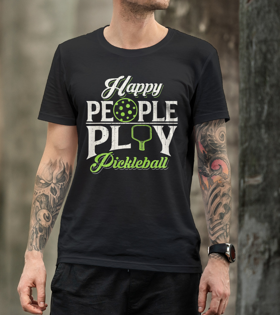 Happy People Play Pickleball T-Shirt