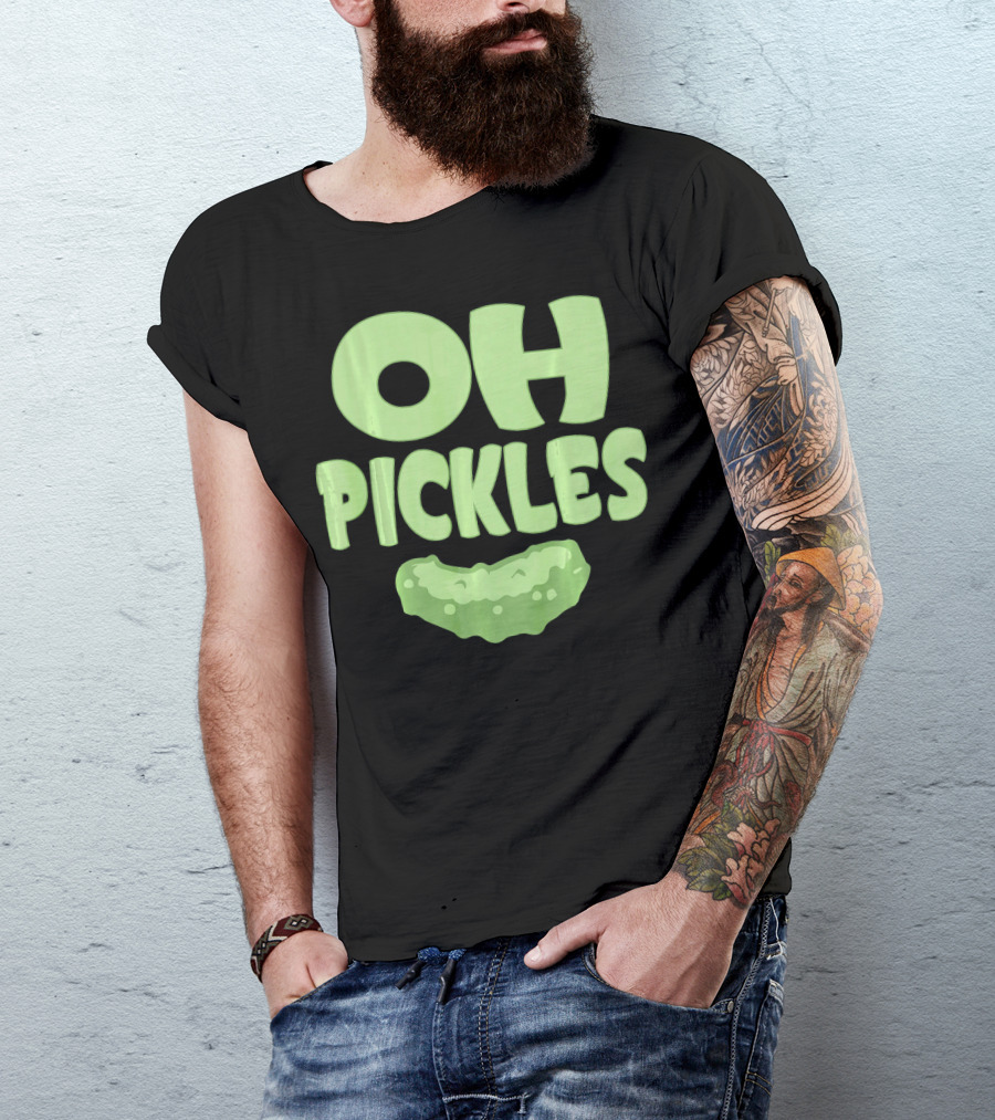 Oh Pickles Funny Pickle Food Lover Humor T-Shirt