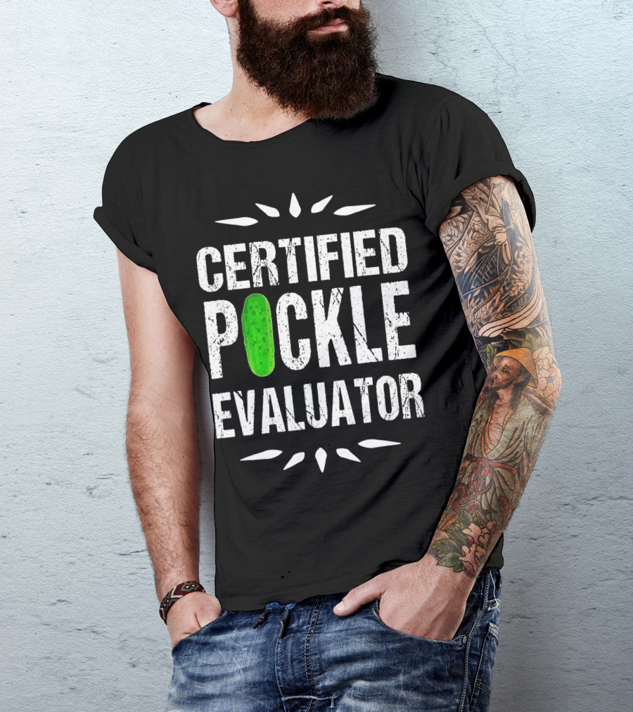 Certified Pickle Evaluator Funny Pickle T-Shirt