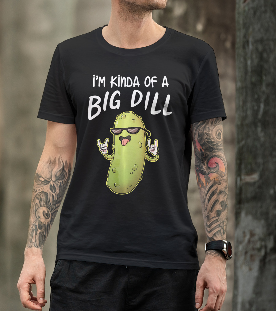 I'm Kinda Of A Big Dill Funny Pickle Dist Rock On Emoji T-Shirt