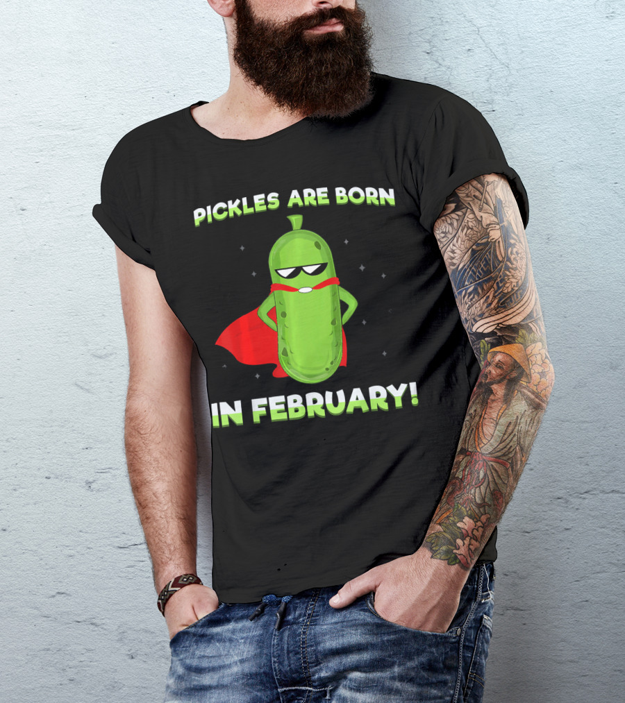 Pickles Are Born In February Funny Superhero Pickle T-Shirt