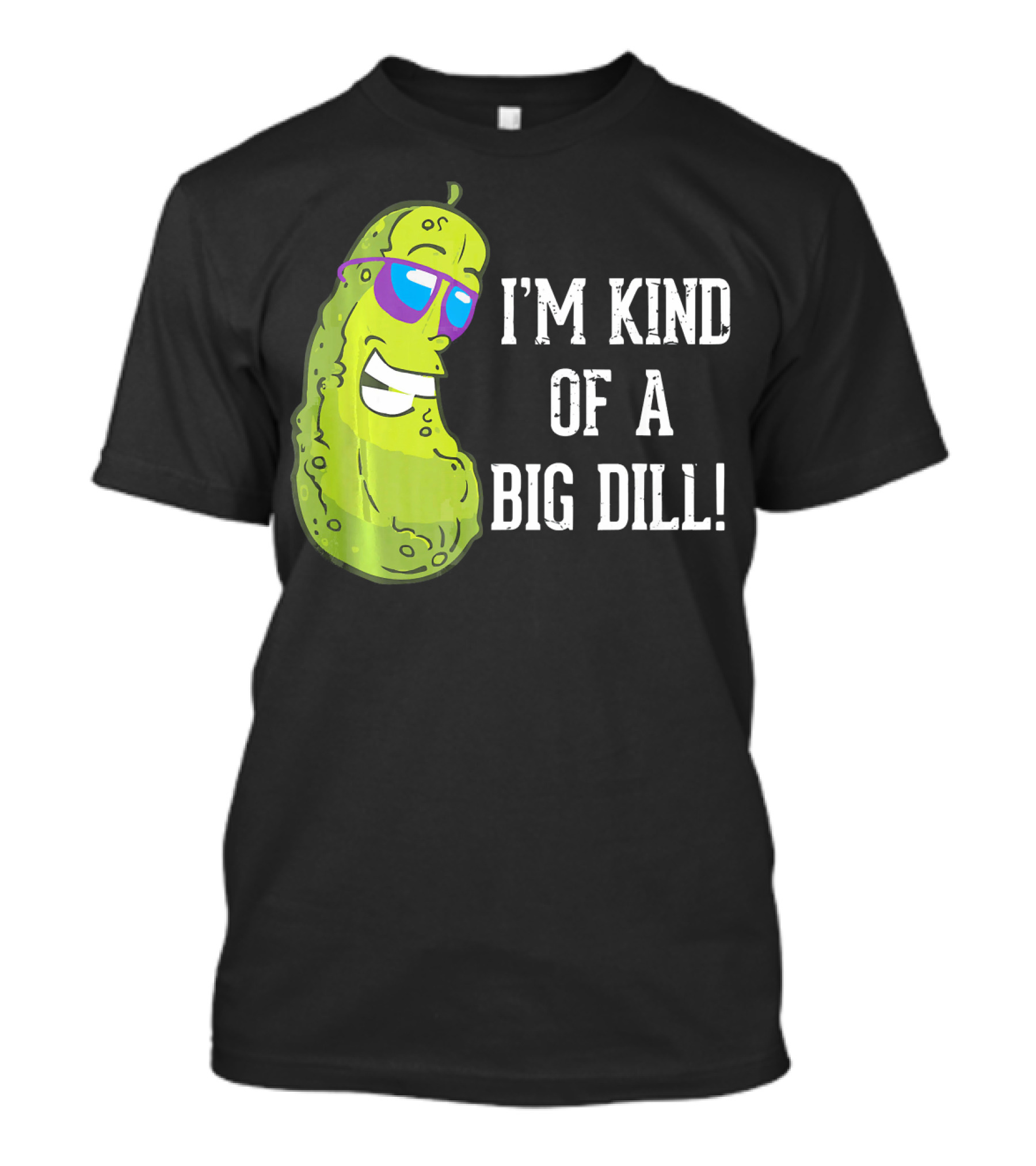 I'm Kind Of A Big Dill Pickle With Sunglasses T-Shirt