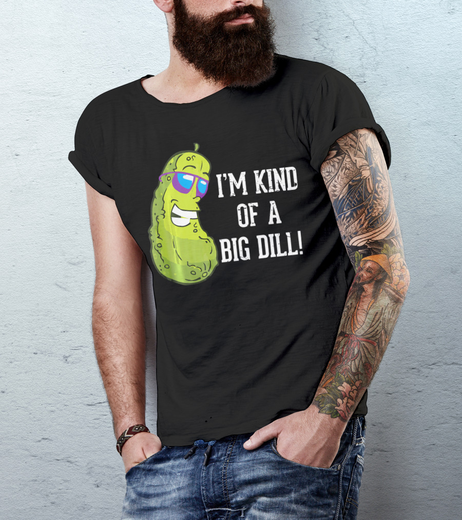 I'm Kind Of A Big Dill Pickle With Sunglasses T-Shirt