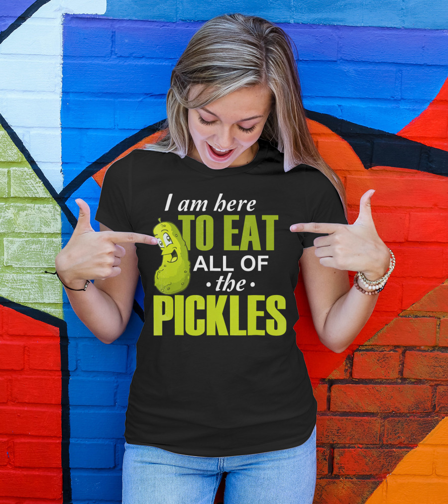 I Am Here To Eat All Of The Pickles Happy Pickle Character T-Shirt