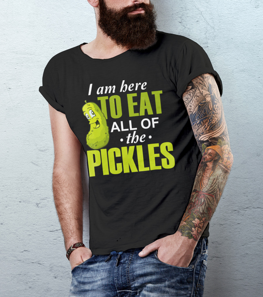 I Am Here To Eat All Of The Pickles Happy Pickle Character T-Shirt
