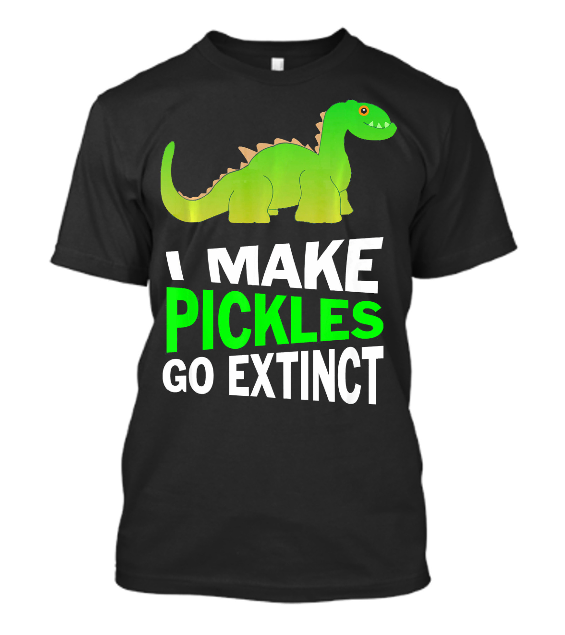 I Love Pickles I Make Pickles Go Extinct Dinosaur T-Shirt