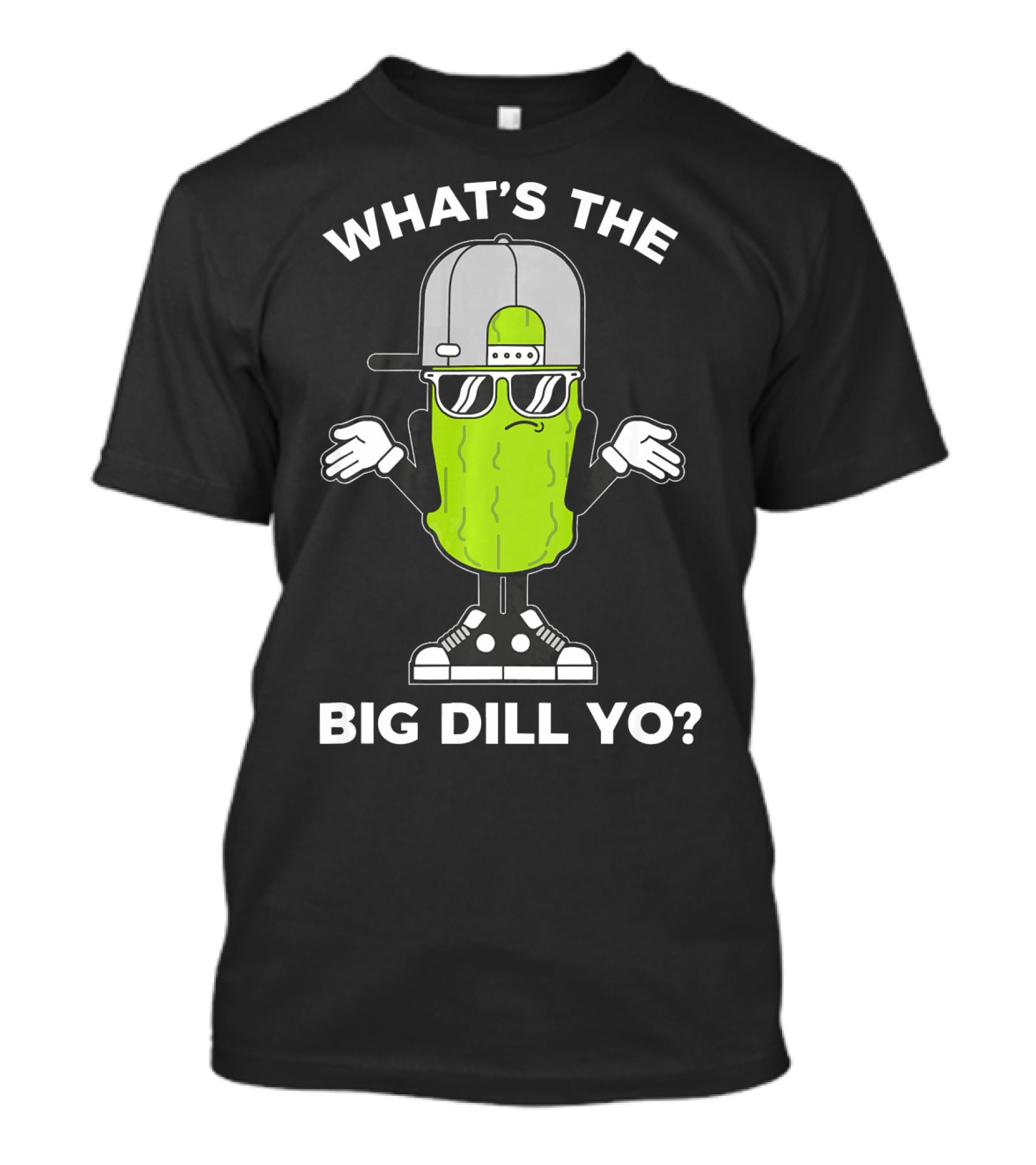 What's The Big Dill Yo Funny Pickle Lover With Cool Vibe And Sunglasses T-Shirt