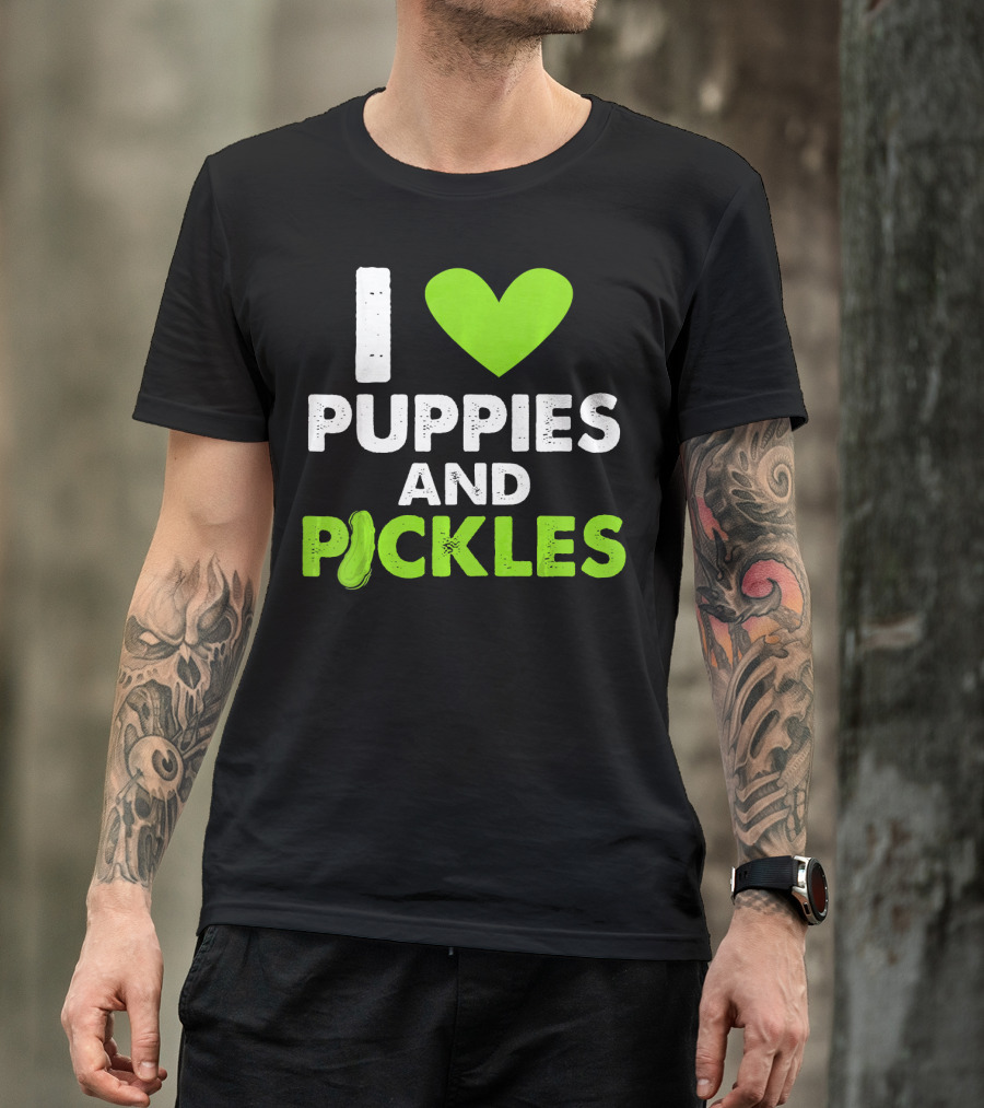 I Love Puppies And Pickles I Heart Puppies And Pickles T-Shirt