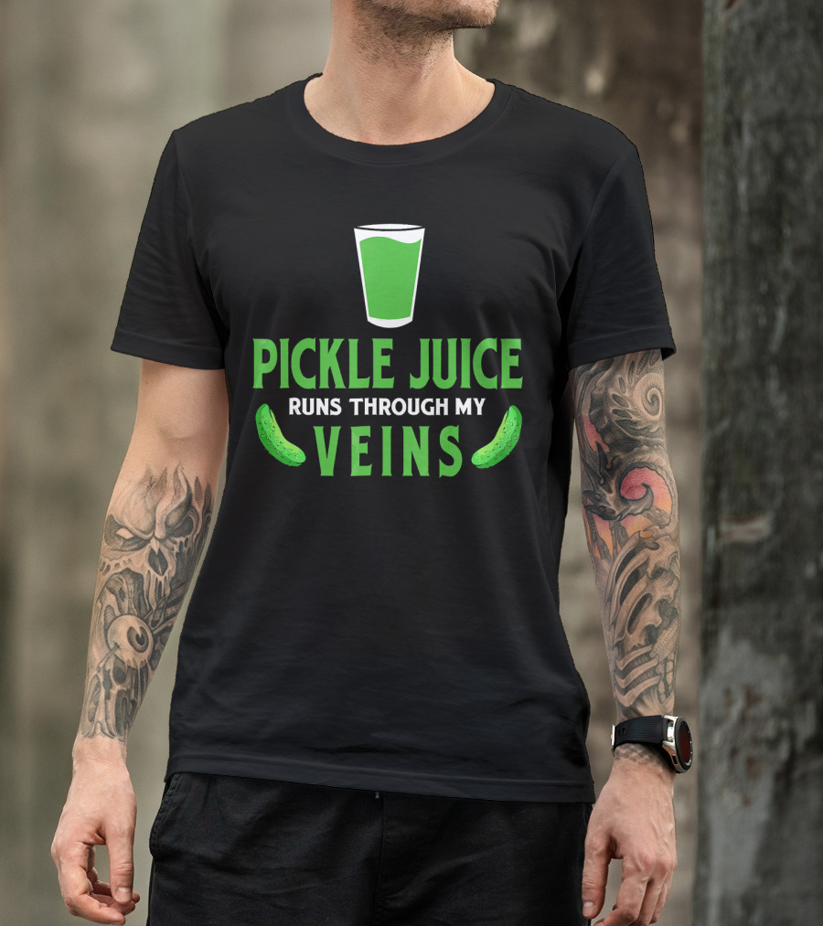 Pickle Juice Runs Through My Veins Sour Cup T-Shirt