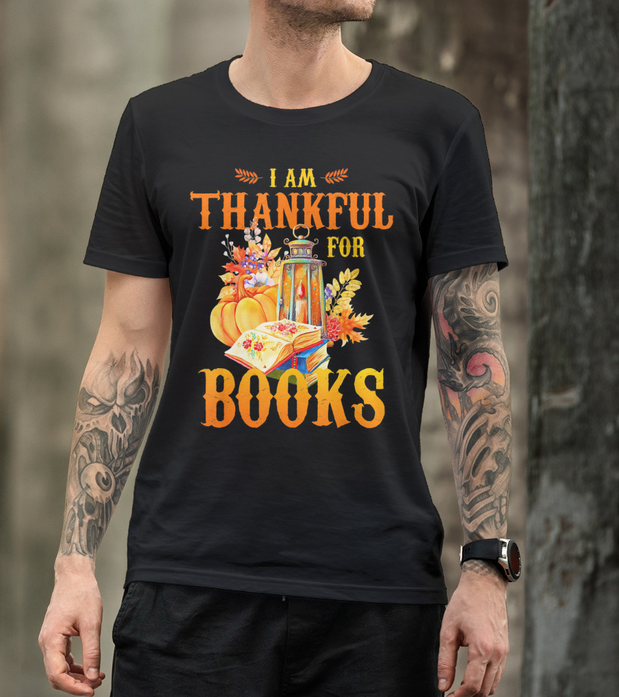 I Am Thankful For Books Librarian Thanks Autumn Lantern Pumpkins Fall Foliage T-Shirt