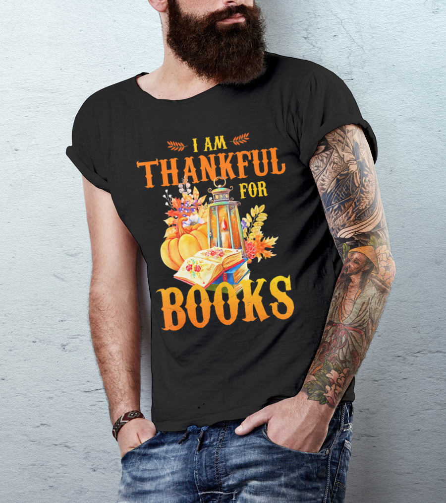 I Am Thankful For Books Librarian Thanks Autumn Lantern Pumpkins Fall Foliage T-Shirt