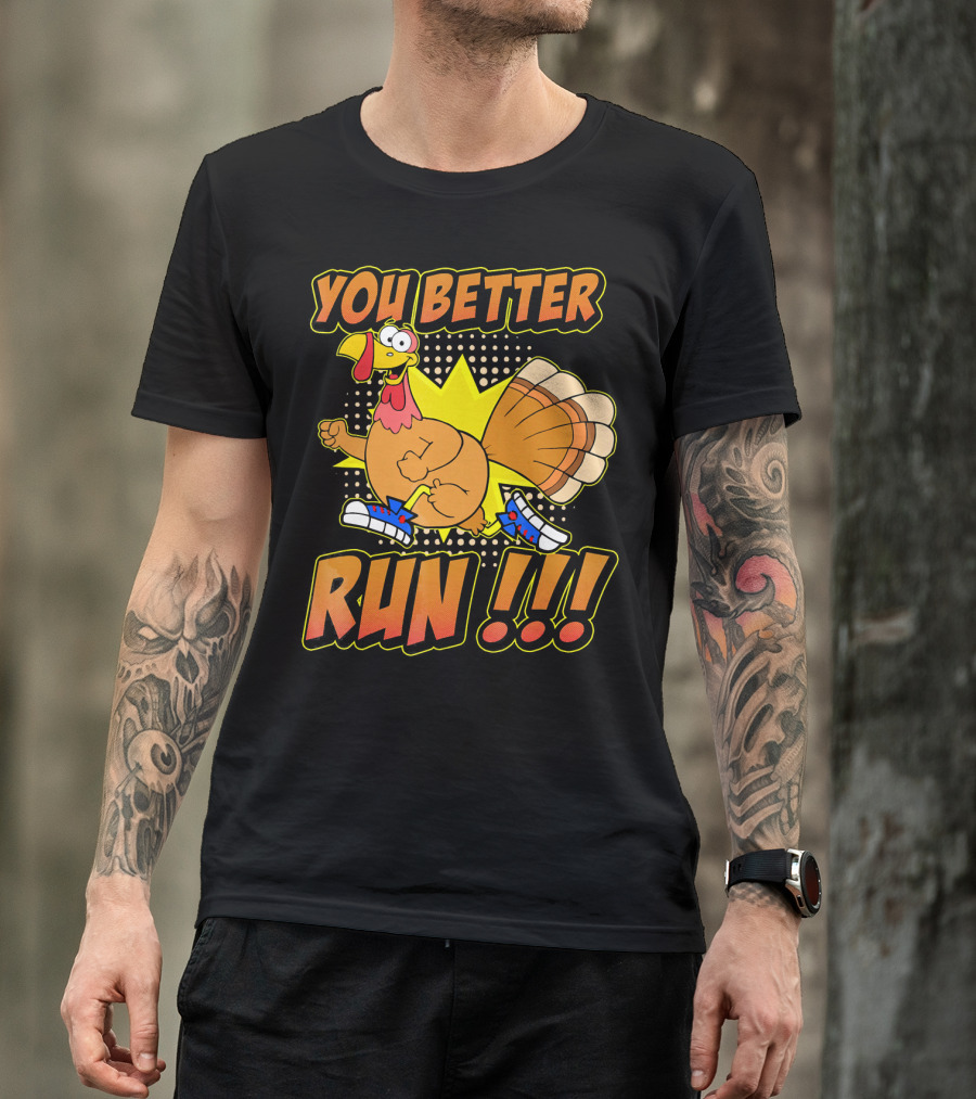 You Better Run Turkey Trot With Funny Cartoon Turkey In Sneakers T-Shirt