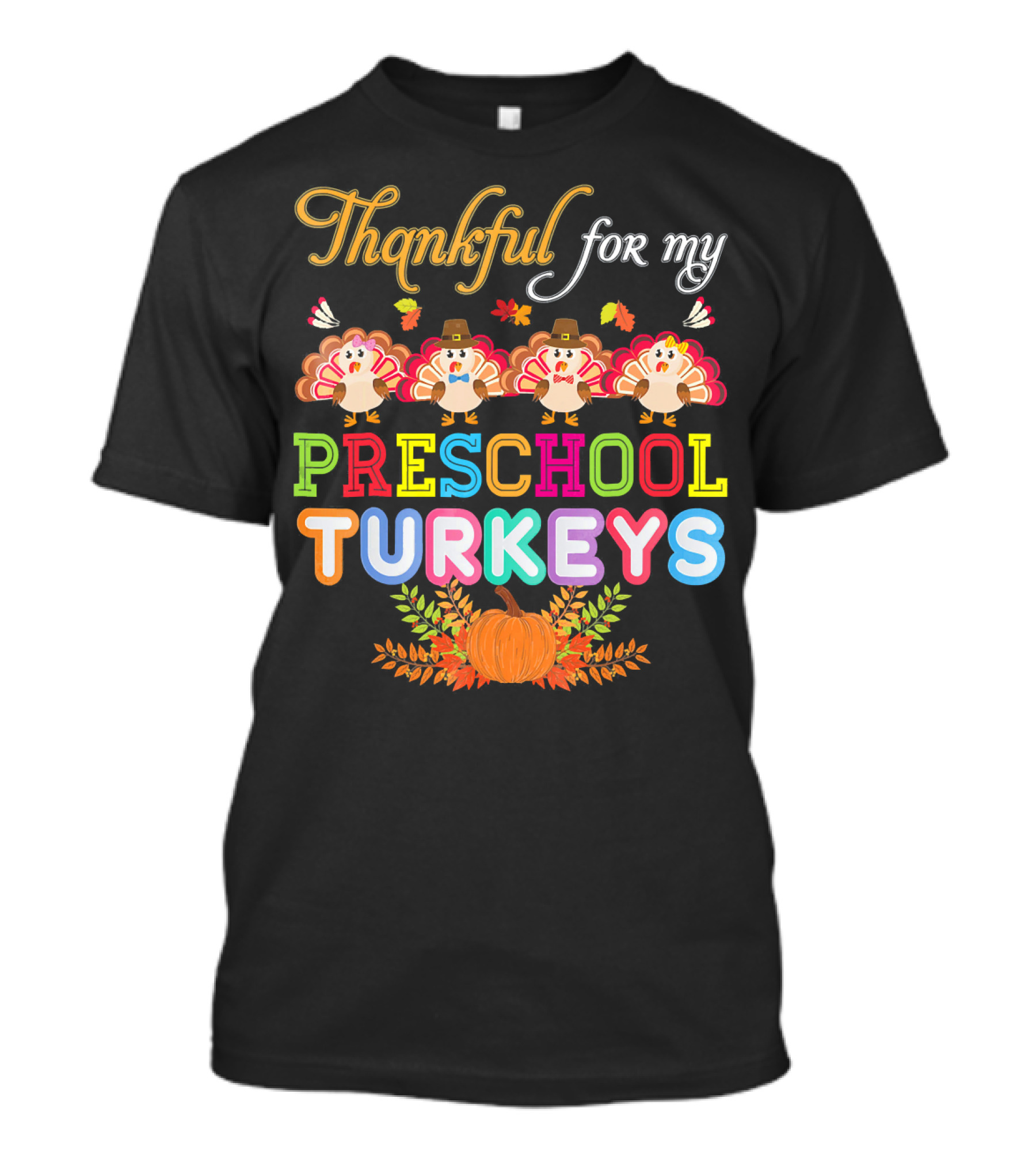 Thankful For My Preschool Turkeys Pumpkin Leaves T-Shirt