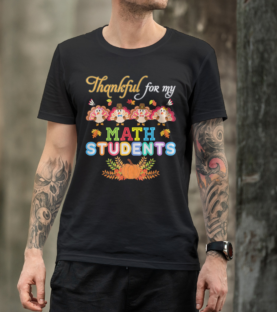 Thankful For My Math Students Turkey Autumn חג ההודיה T-Shirt