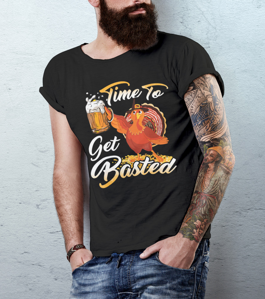 Time To Get Basted Beer Thanksgiving Turkey T-Shirt