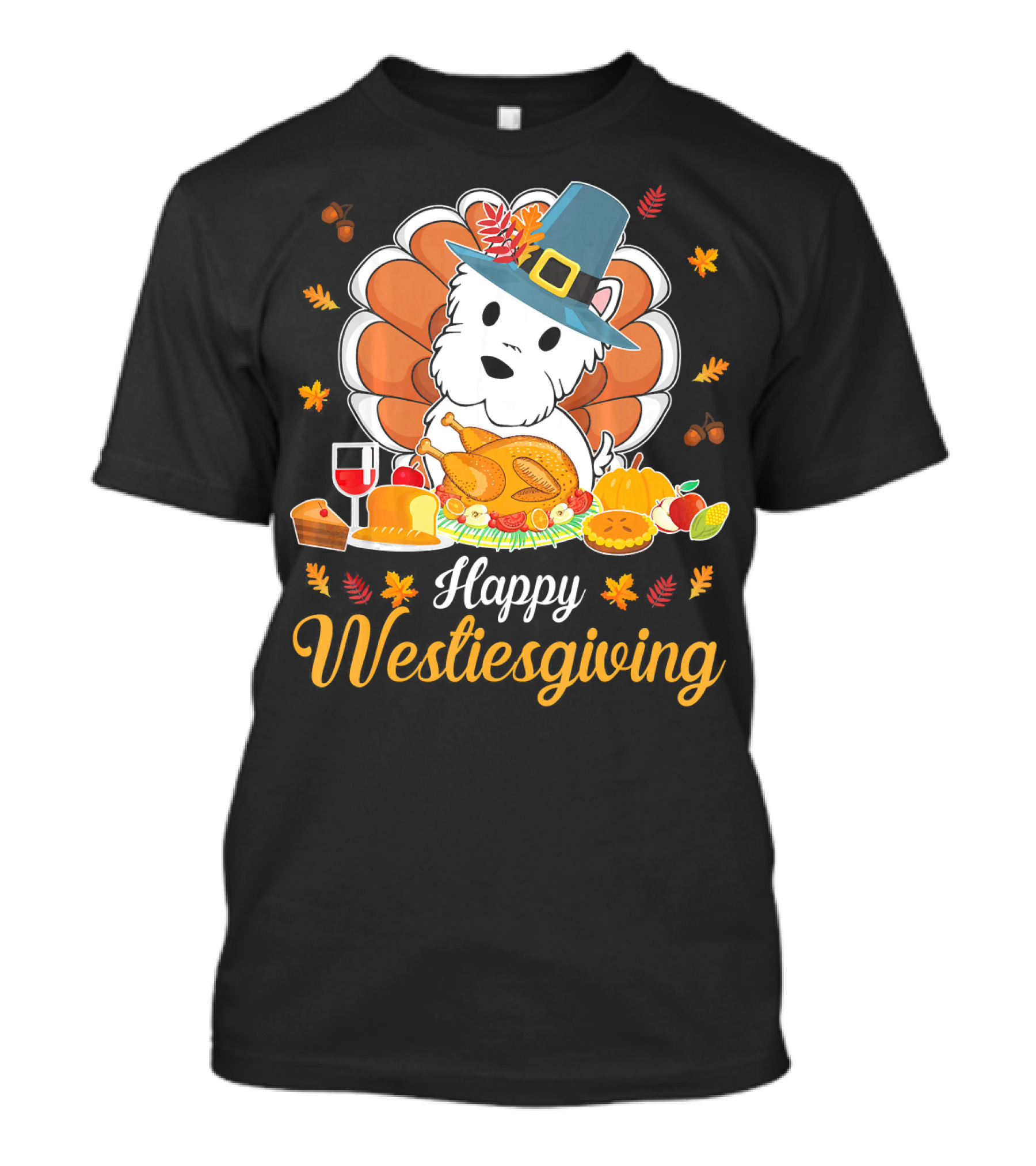 Happy Westiesgiving Feast With Pilgrim Westie And Turkey Dinner T-Shirt