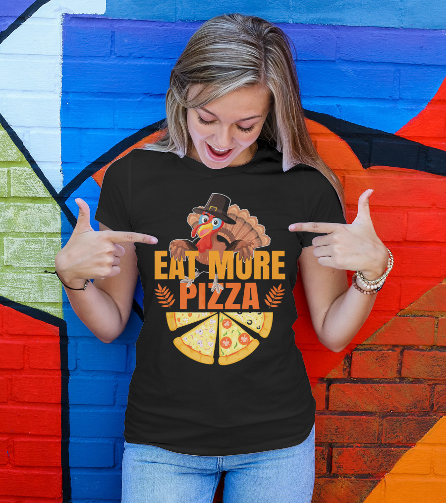 Eat More Pizza Turkey Thanksgiving Hat Pizza Slices T-Shirt