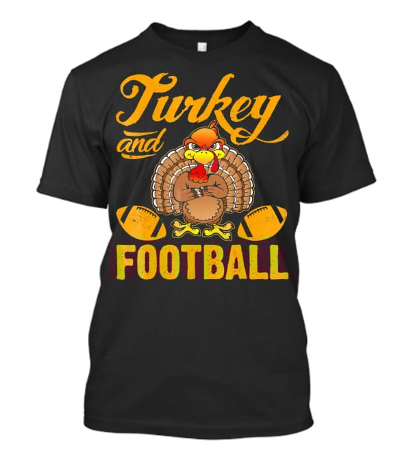 Turkey And Football Thanksgiving Humor T-Shirt