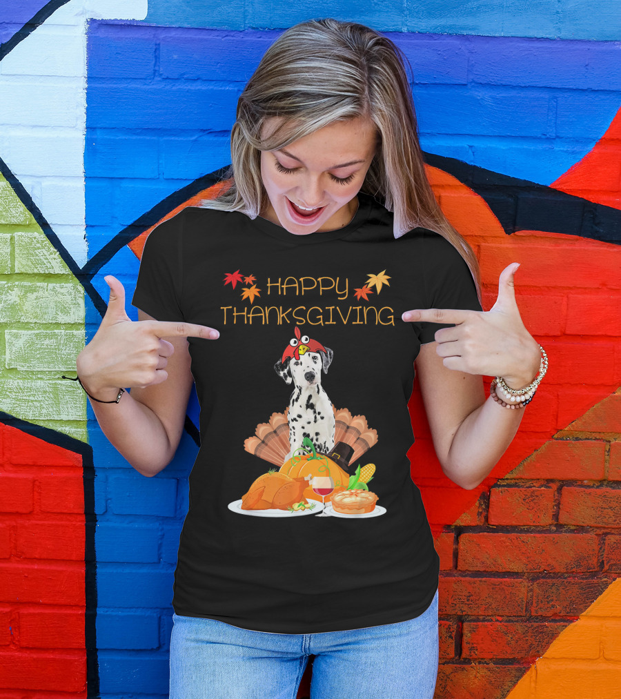 Happy Thanksgiving Dalmatian With Turkey Pumpkin Pie And Fall Leaves T-Shirt