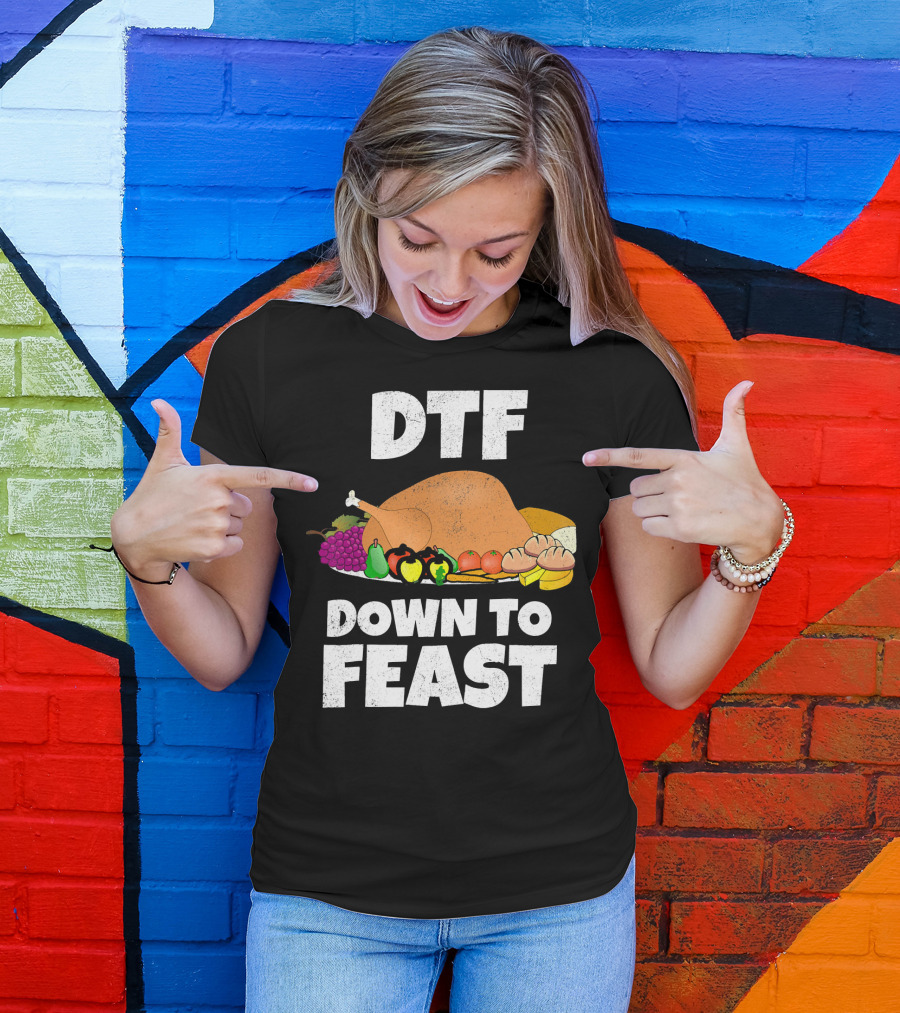 DTF Down To Feast Turkey Grapes Vegetables Bread T-Shirt