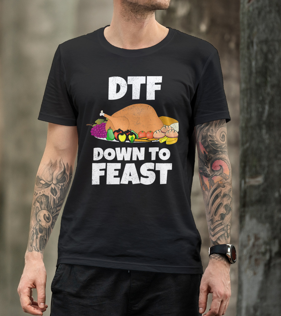 DTF Down To Feast Turkey Grapes Vegetables Bread T-Shirt