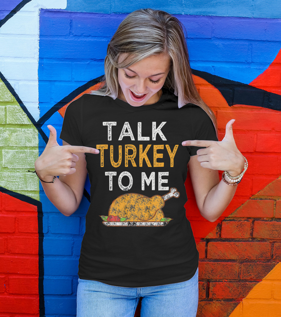 Thanksgiving Talk Turkey To Me Funny Turkey Plate T-Shirt