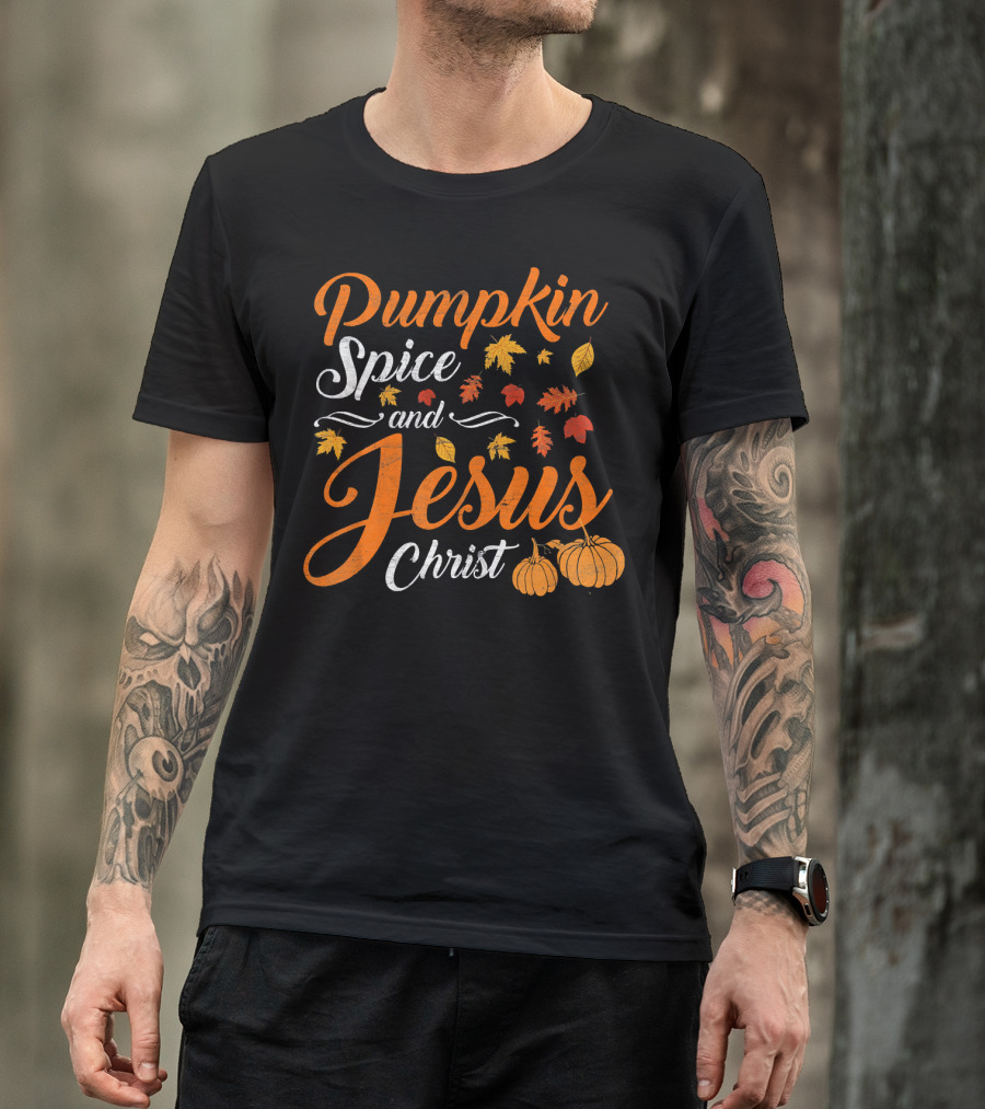 Pumpkin Spice And Jesus Christ With Fall Leaves And Pumpkins T-Shirt