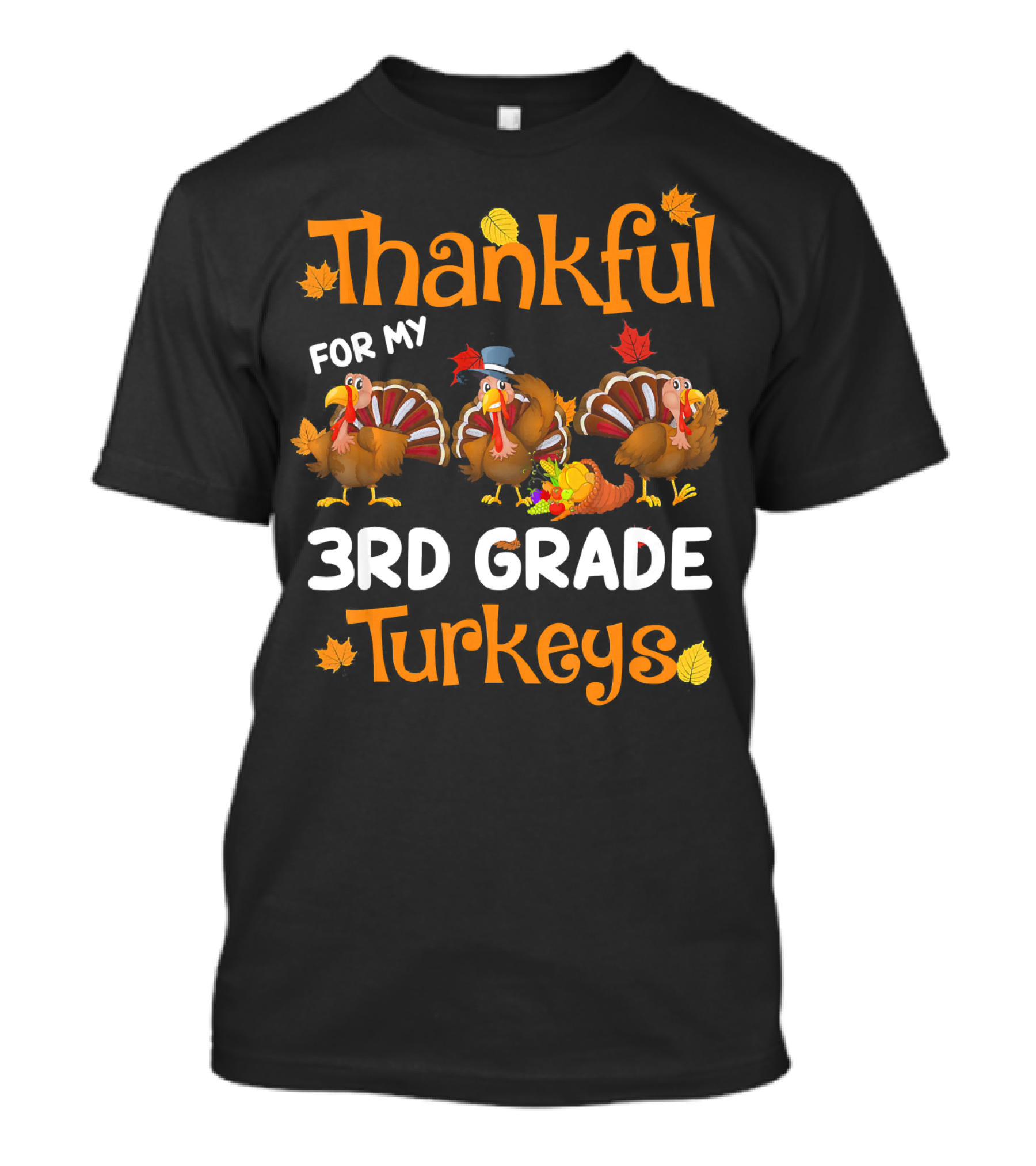 Thankful For My 3rd Grade Turkeys Teacher Thanksgiving T-Shirt