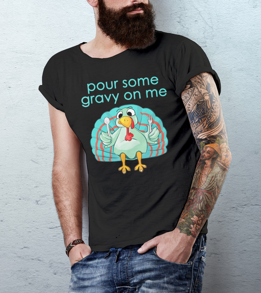 Thanksgiving Pour Some Gravy On Me Turkey With Utensils T-Shirt