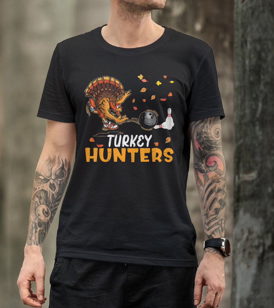 Turkey Hunters Funny Bowling Thanksgiving Turkey Day T-Shirt