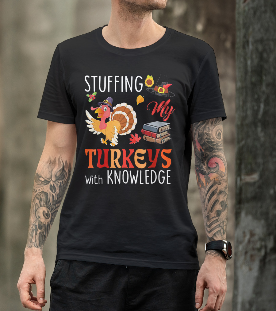 Stuffing My Turkeys With Knowledge Thanksgiving Turkey Books Leaves Hat T-Shirt