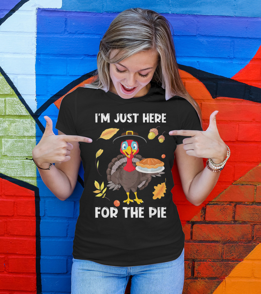 I'm Just Here For The Pie Turkey With Pilgrim Hat And Autumn Leaves T-Shirt