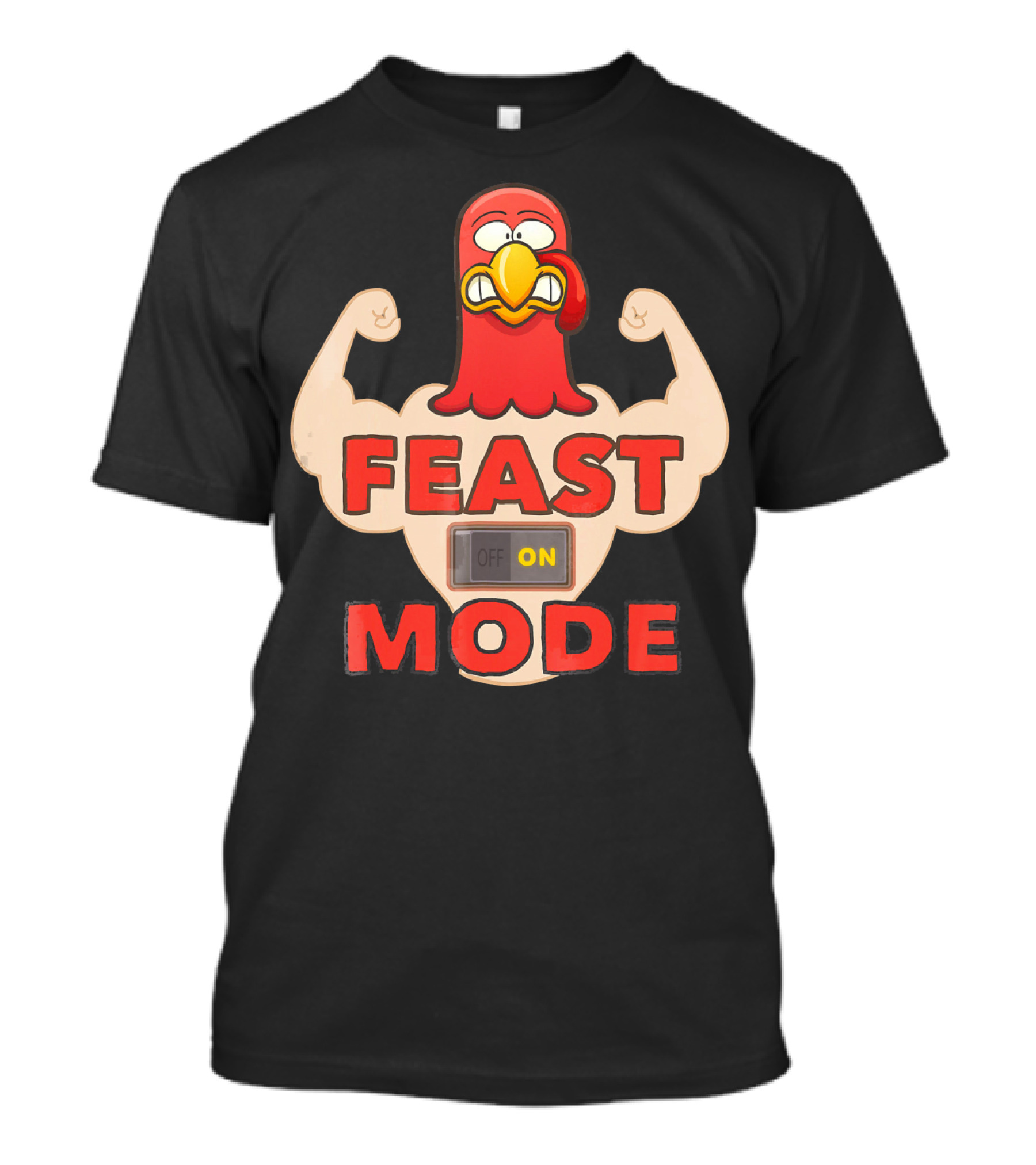 FEAST MODE Thanksgiving Day Eat On Turkey Fitness Humor T-Shirt