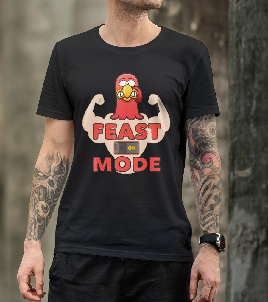 FEAST MODE Thanksgiving Day Eat On Turkey Fitness Humor T-Shirt
