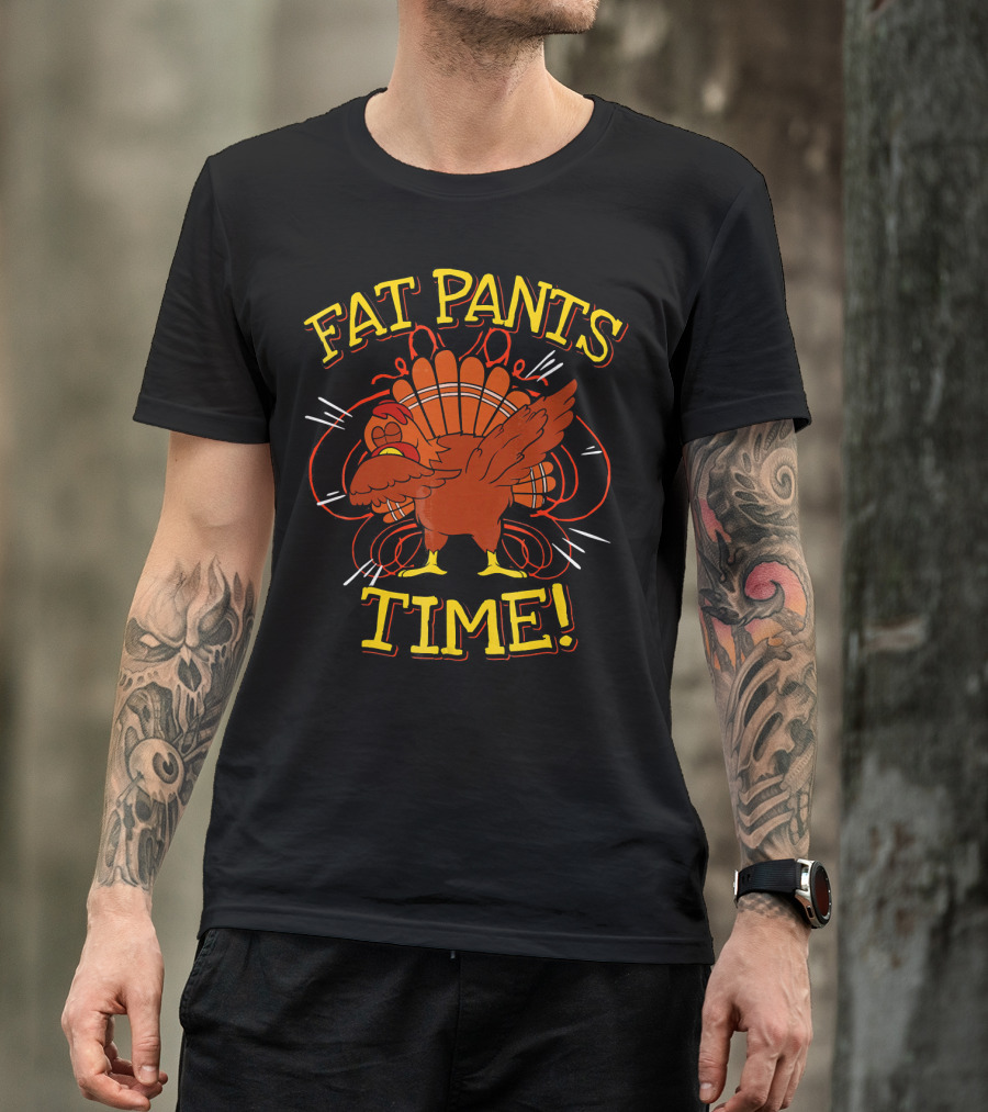 Fat Pants Time Funny Thanksgiving Turkey T-Shirt